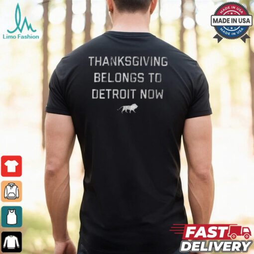 Funny Thanksgiving belongs to detroit now shirt