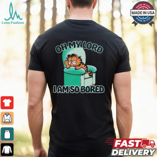 Garfield Oh My Lord I Am So Bored T Shirt