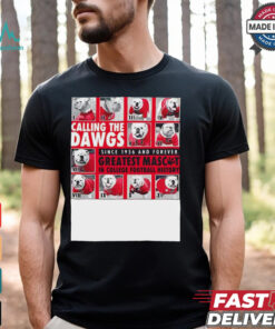 Georgia calling the Dawgs greatest mascos in college football shirt