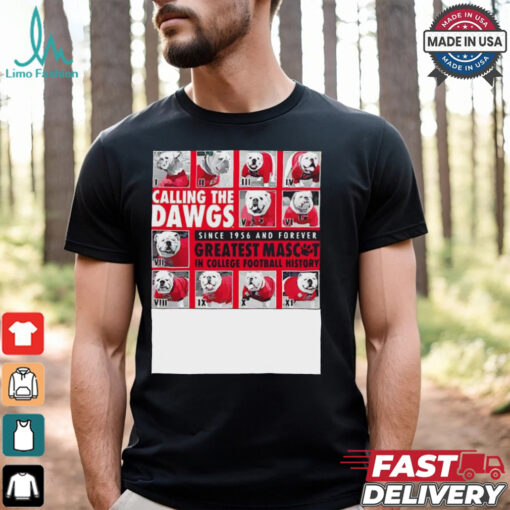 Georgia calling the Dawgs greatest mascos in college football shirt