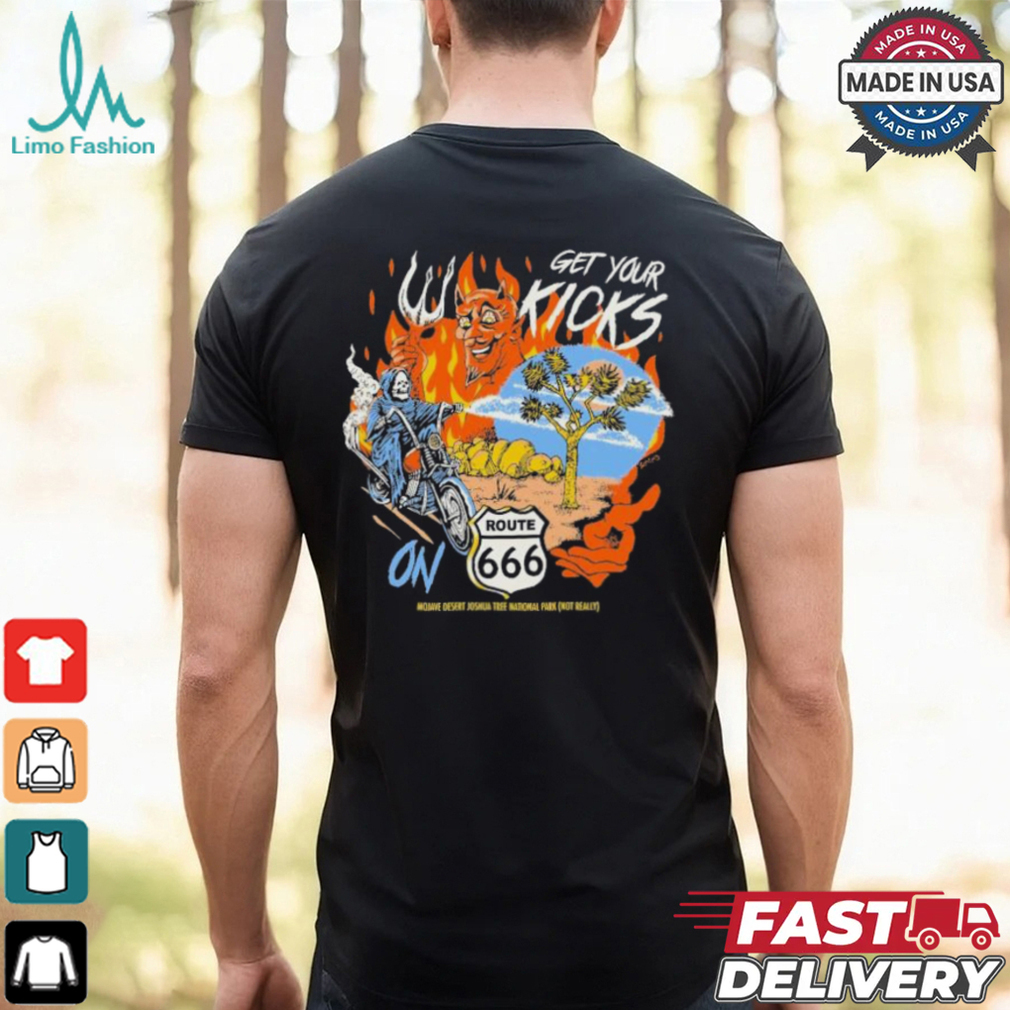 Get Your Kicks Route 666 Mojave Desert Joshua Tree National Park Not Really T shirts Get Your Kicks Route 666 Mojave Desert Joshua Tree National Park Not Really T shirts