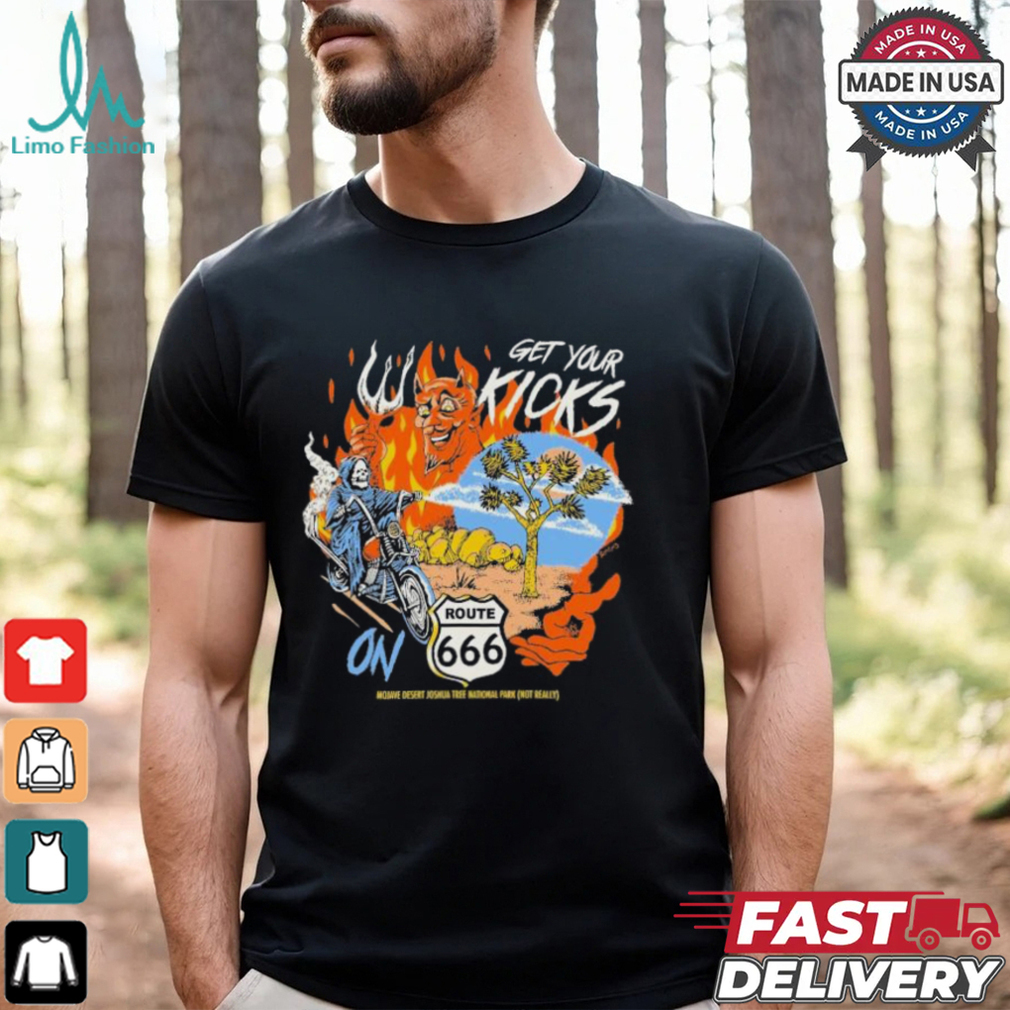 Get Your Kicks Route 666 Mojave Desert Joshua Tree National Park Not Really T shirts Get Your Kicks Route 666 Mojave Desert Joshua Tree National Park Not Really T shirts