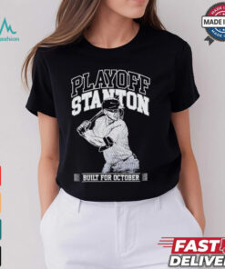 Giancarlo Stanton Playoff Stanton Built For October Shirt
