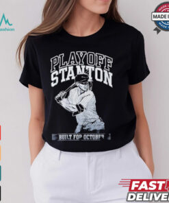 Giancarlo Stanton Yankees Playoff Stanton built for October shirt