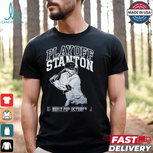 Giancarlo Stanton Yankees Playoff Stanton built for October shirt