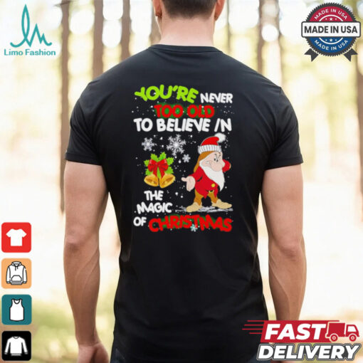 Gnomie you’re never too old to believe in the magic of Christmas shirt