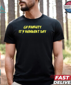 Go Shawty It’s Herbert Day T Shirt