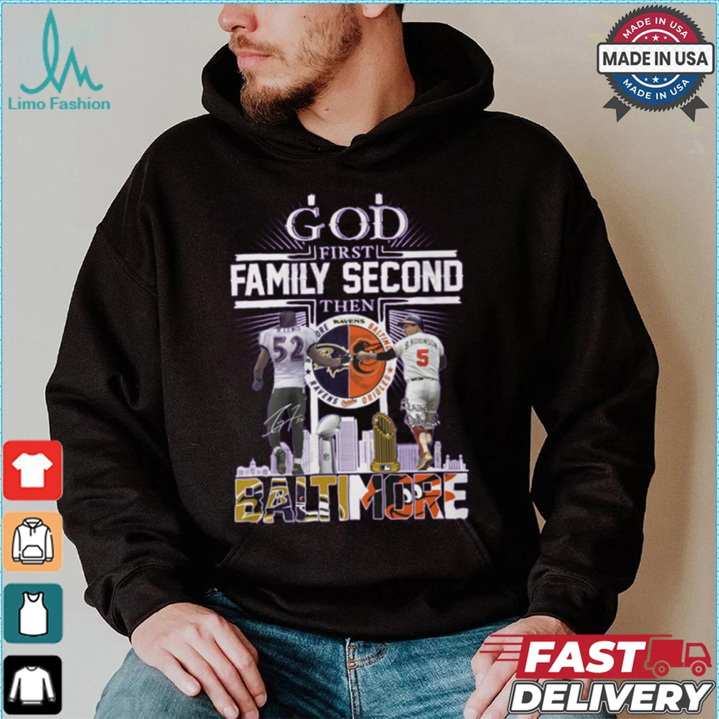 God First Family Second Then Baltimore Ravens x Baltimore Orioles Signature Unisex T Shirt God First Family Second Then Baltimore Ravens x Baltimore Orioles Signature Unisex T Shirt