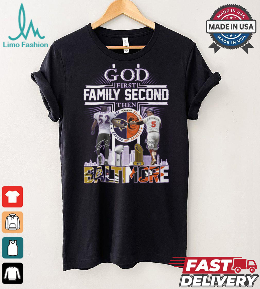 God First Family Second Then Baltimore Ravens x Baltimore Orioles Signature Unisex T Shirt God First Family Second Then Baltimore Ravens x Baltimore Orioles Signature Unisex T Shirt