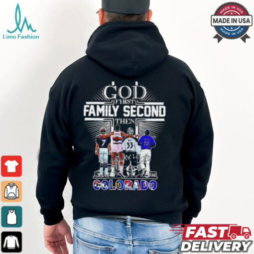 God First Family Second Then Colorado Sports Signature 2024 shirt