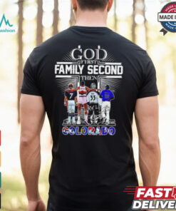 God First Family Second Then Colorado Sports Signature 2024 shirt