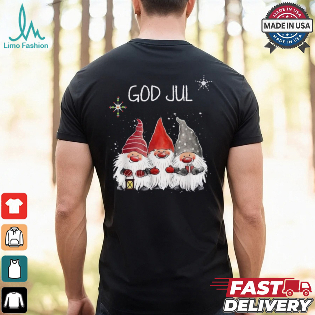 God Jul, Cute Gnome Perfect Christmas Gift Shirt God Jul, Cute Gnome Perfect Christmas Gift Shirt