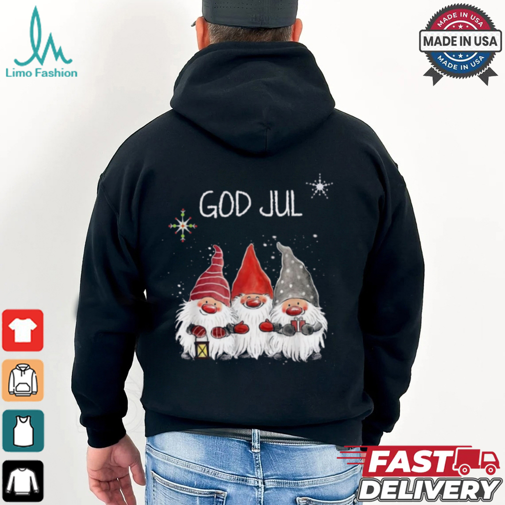 God Jul, Cute Gnome Perfect Christmas Gift Shirt God Jul, Cute Gnome Perfect Christmas Gift Shirt