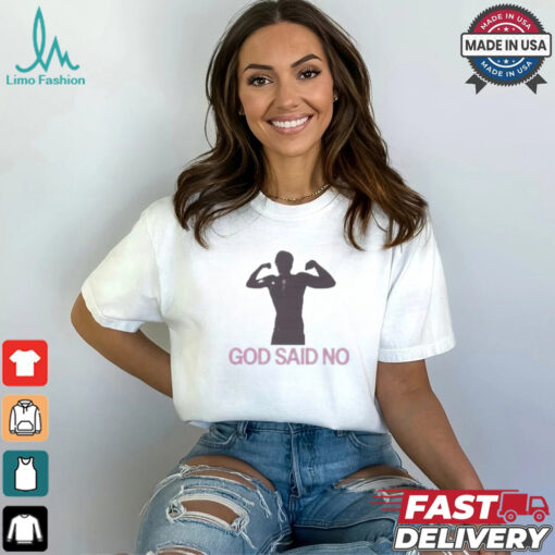 God Said No Muscle Shirt