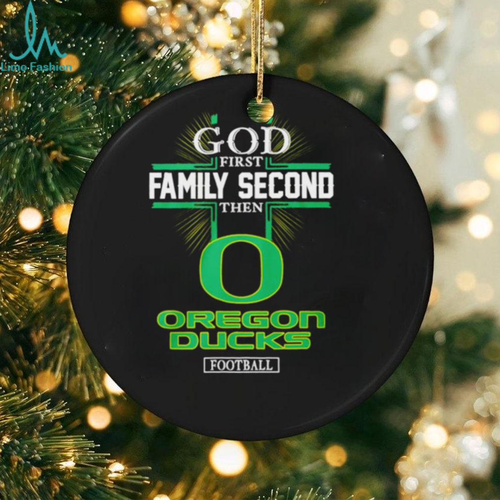 God first family second then Oregon Ducks football 2024 shirt God first family second then Oregon Ducks football 2024 shirt