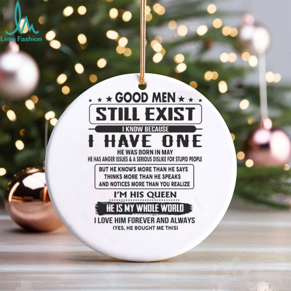 Good Men Still Exist I Know Because I Have One He's A Grumpy Old Man Cotton T Shirt Good Men Still Exist I Know Because I Have One He's A Grumpy Old Man Cotton T Shirt