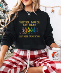 Grateful Dead together, more or less in line just keep truckin' on Unisex T Shirt