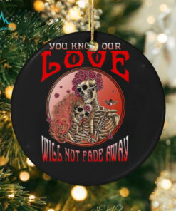 Grateful Dead  you know our love will not fade away Unisex T Shirt