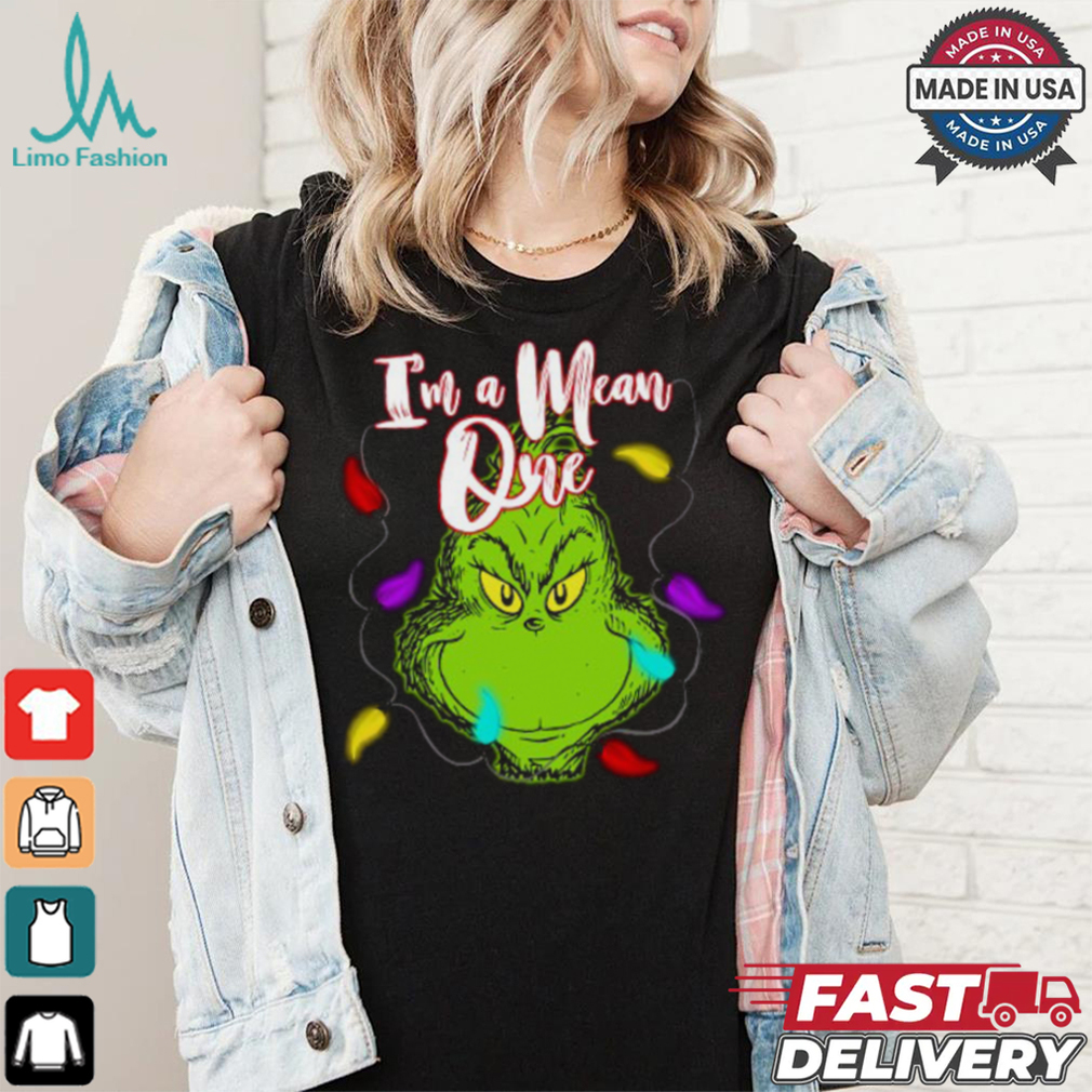 Grinch With Light I’m A Mean One Christmas T Shirt Grinch With Light I’m A Mean One Christmas T Shirt