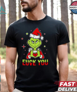 Grinch fuck you and love you Christmas shirt