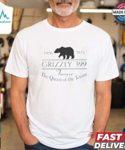 Grizzly 399 Tribute Forever Queen Of The Tetons National Park T Shirt