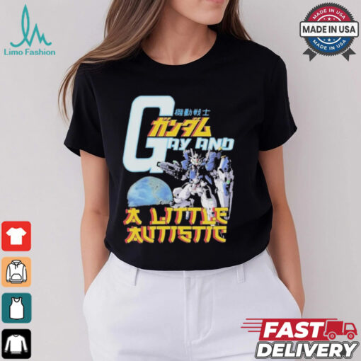 Gundam Gay And A Little Autistic Shirt