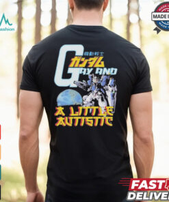 Gundam Gay And A Little Autistic Shirt