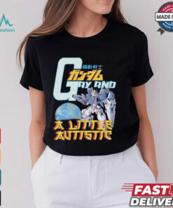 Gundam Gay And A Little Autistic T shirts