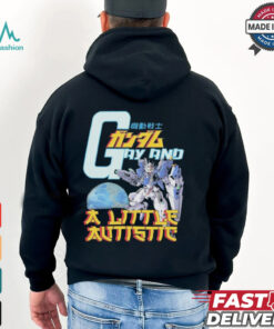 Gundam Gay And A Little Autistic T shirts