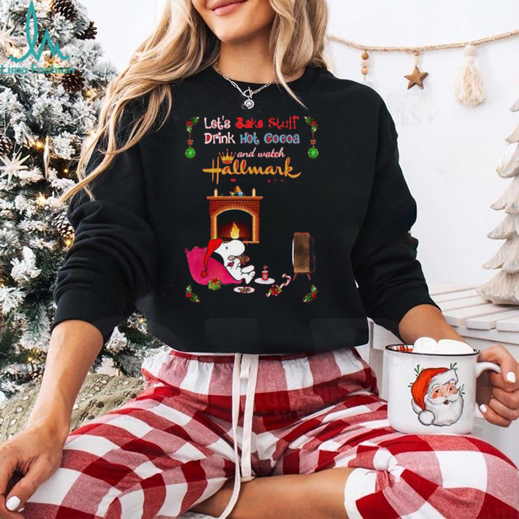 Hallmark Let’s Bake Stuff Drink Cocoa And Watch Christmas Movies T Shirt Hallmark Let’s Bake Stuff Drink Cocoa And Watch Christmas Movies T Shirt