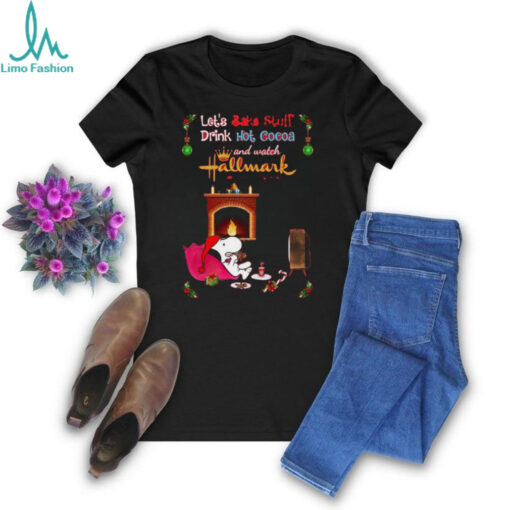 Hallmark Let’s Bake Stuff Drink Cocoa And Watch Christmas Movies T Shirt
