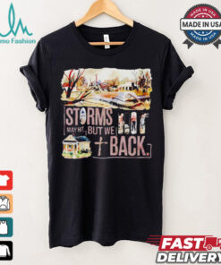 Helene hurricane storms may hit but we hit back shirt