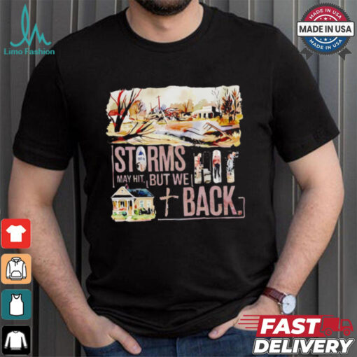 Helene hurricane storms may hit but we hit back shirt