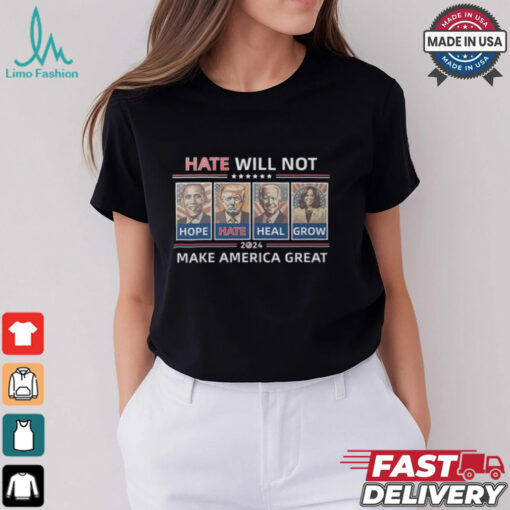 Hope Hate Heal Grow Make America Great Again 2024 Shirt