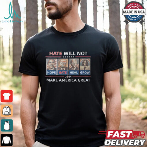 Hope Hate Heal Grow Make America Great Again 2024 Shirt