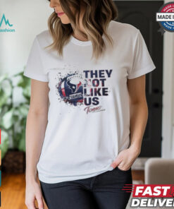 Houston Texans They Not Like Us 2024 T shirt