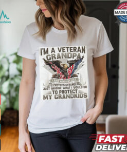 I Am A Veteran Grandpa I Have Risked My Life, American Soldier Shirt