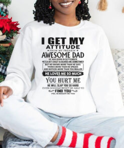 I Get My Attitude From My Freaking Awesome Dad Born October T Shirt