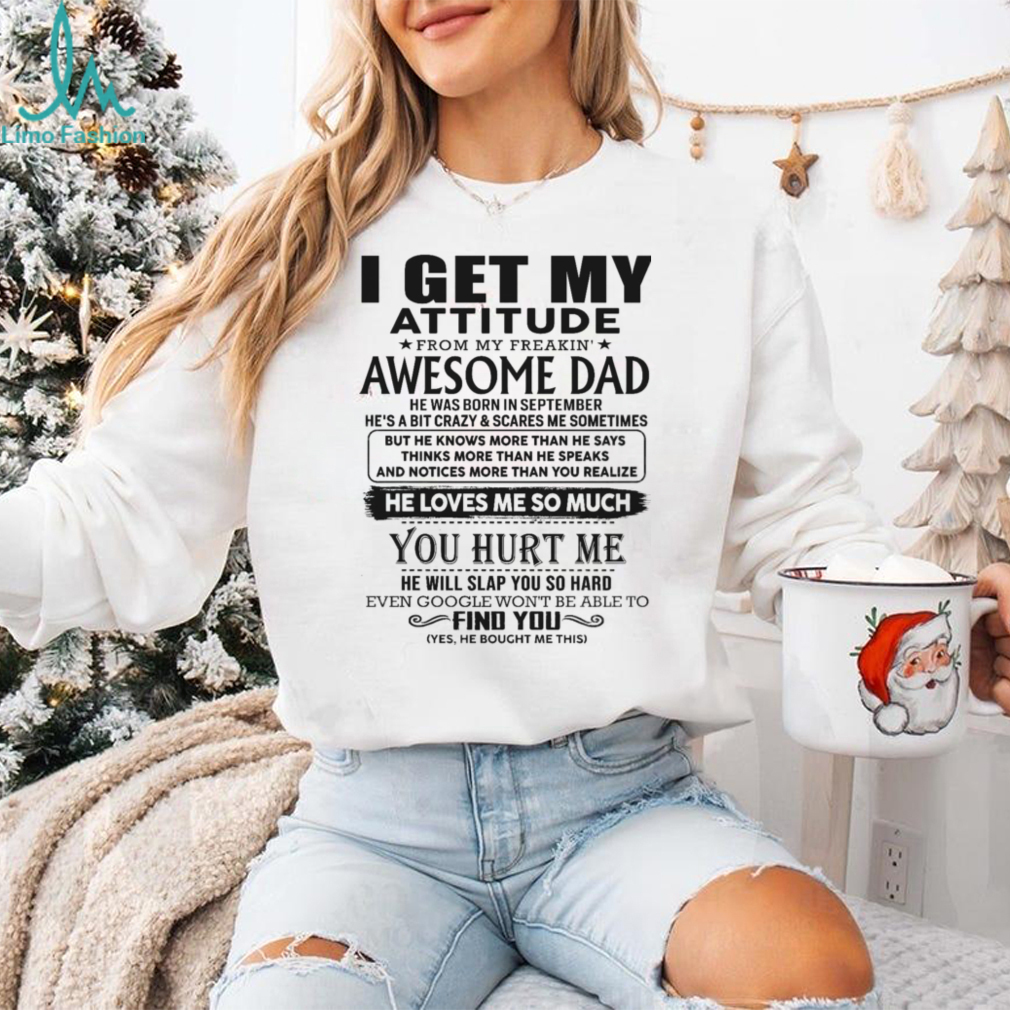 I Get My Attitude From My Freaking Awesome Dad Born October T Shirt I Get My Attitude From My Freaking Awesome Dad Born October T Shirt