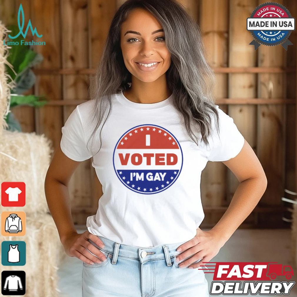 I Voted I'm Gay Shirt I Voted I'm Gay Shirt