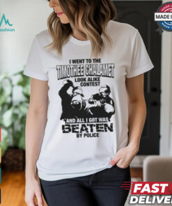I Went To The Timothee Look Alike Contest Shirt