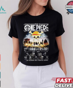 I_m gonna be pirate king 27th anniversary shirt