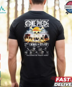 I_m gonna be pirate king 27th anniversary shirt