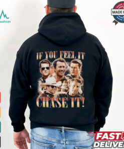 If You Feel It, Chase It , Glen Powell Vintage Shirt