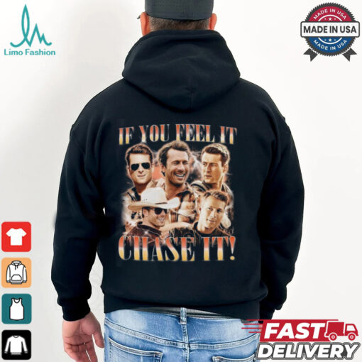If You Feel It, Chase It , Glen Powell Vintage Shirt