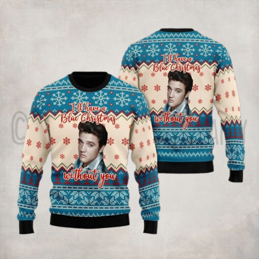 I’ll have a blue Christmas without you shirt