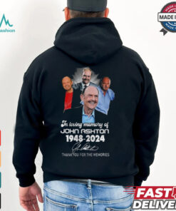 In Loving Memory Of John Ashton 1948 2024 Thank You For The Memories Signature Shirt