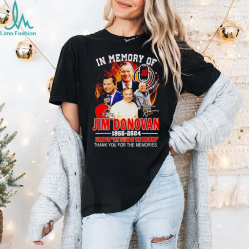 In Memory Of Jim Donovan 1956 2024 Forever The Voice Of The Browns thank you for the memories shirt