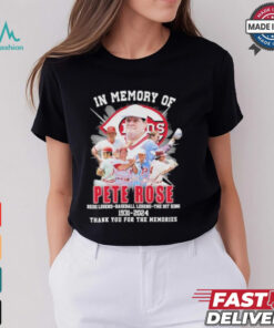 In Memory Of Pete Rose Red Legend, Baseball Legend, the Hit King 1941 2024 Thank You For The Memories Shirt