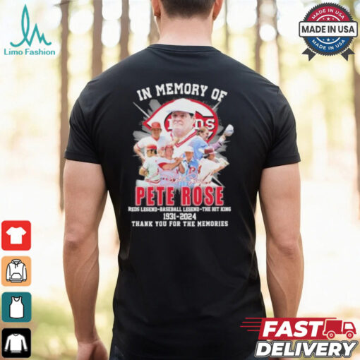 In Memory Of Pete Rose Red Legend, Baseball Legend, the Hit King 1941 2024 Thank You For The Memories Shirt